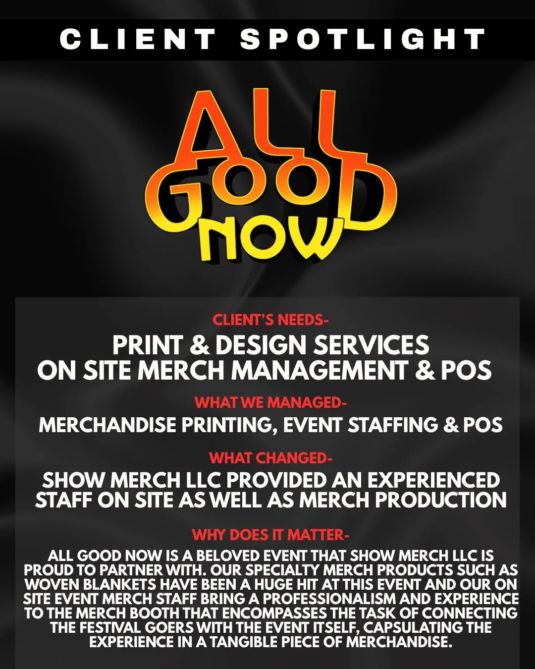 Poster titled 'Client Spotlight' with the slogan 'All Good Now' in large, colorful text. Contains sections detailing client's needs for print, design, merchandising, and POS; services managed such as merchandise printing and event staffing; and the c