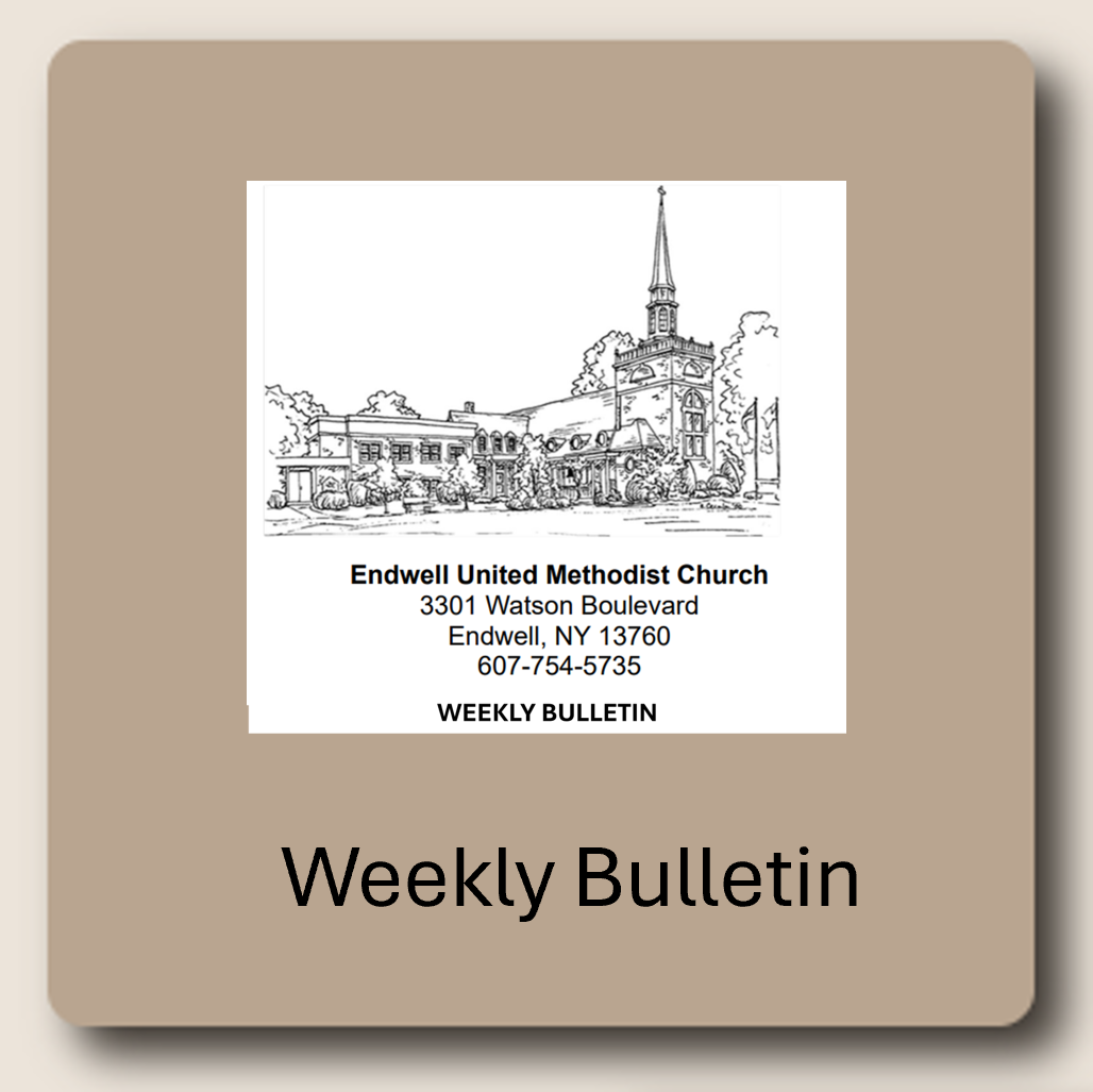 Our weekly bulletin Sunday for Endwell United Methodist Church - a great streaming companion.