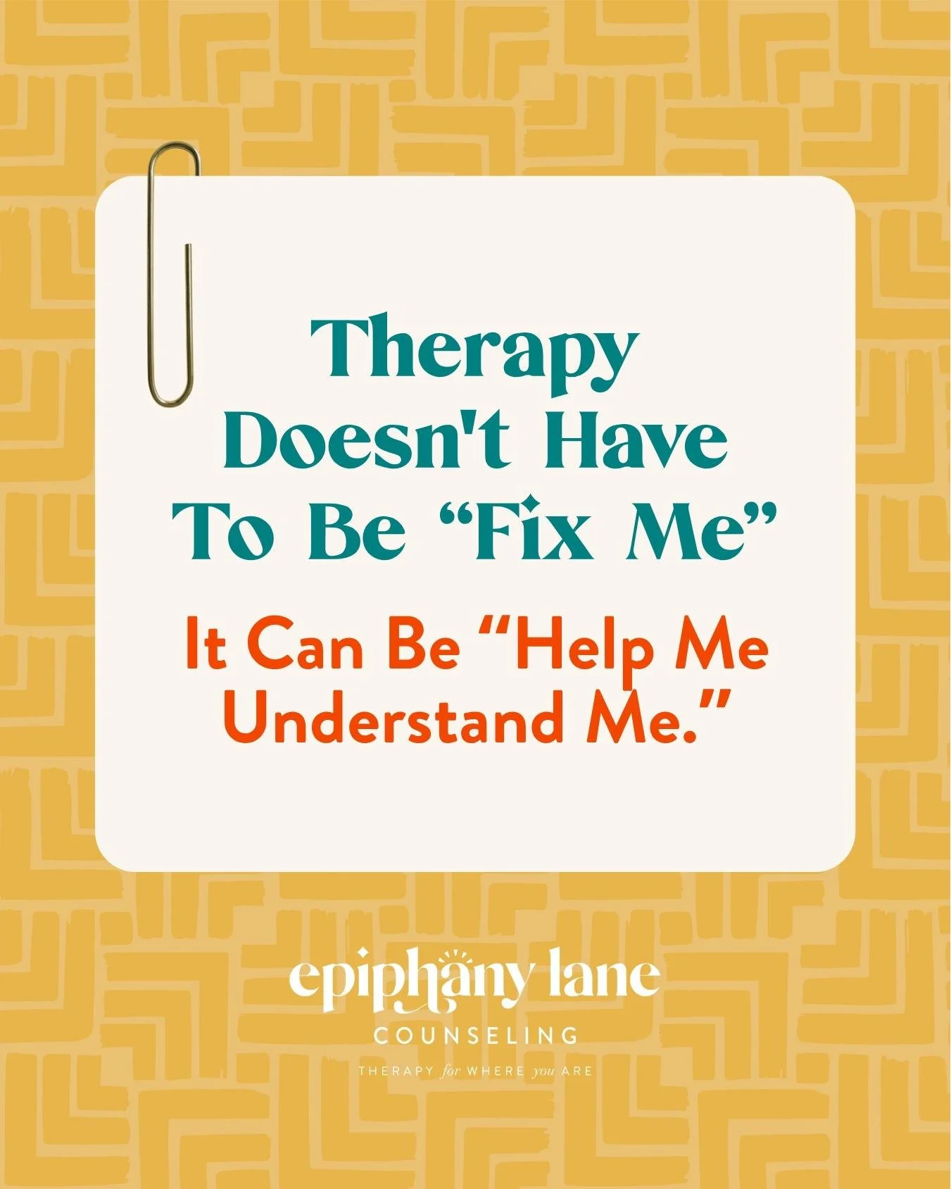 Therapy doesn't have to begin with the belief that something about you needs to be fixed. Sometimes, therapy is about understanding patterns that developed for a reason, exploring how your experiences shaped you, and learning new ways to respond.

It