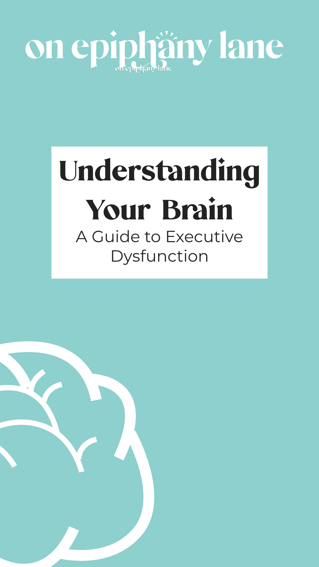 Understanding Your Brain: A Guide to Executive Dyysfunctionsfunction