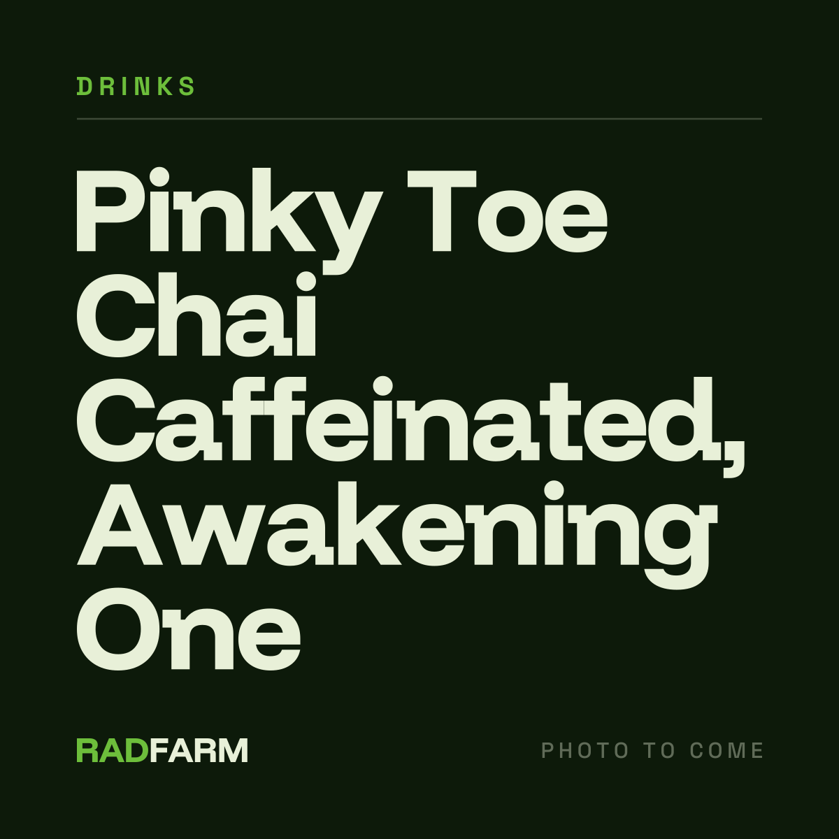 Pinky Toe Chai Caffenated- Awakening One
