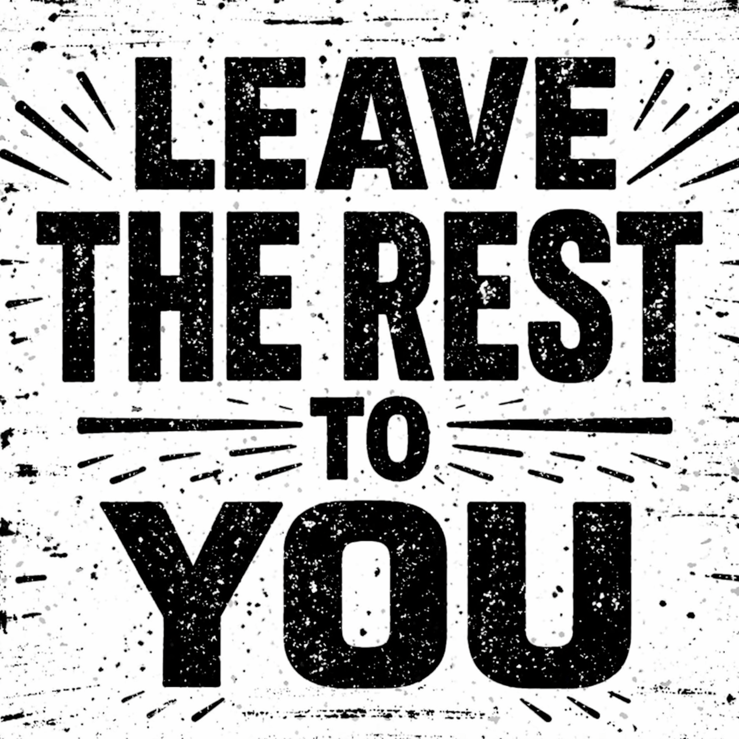 Leave the Rest to You.png