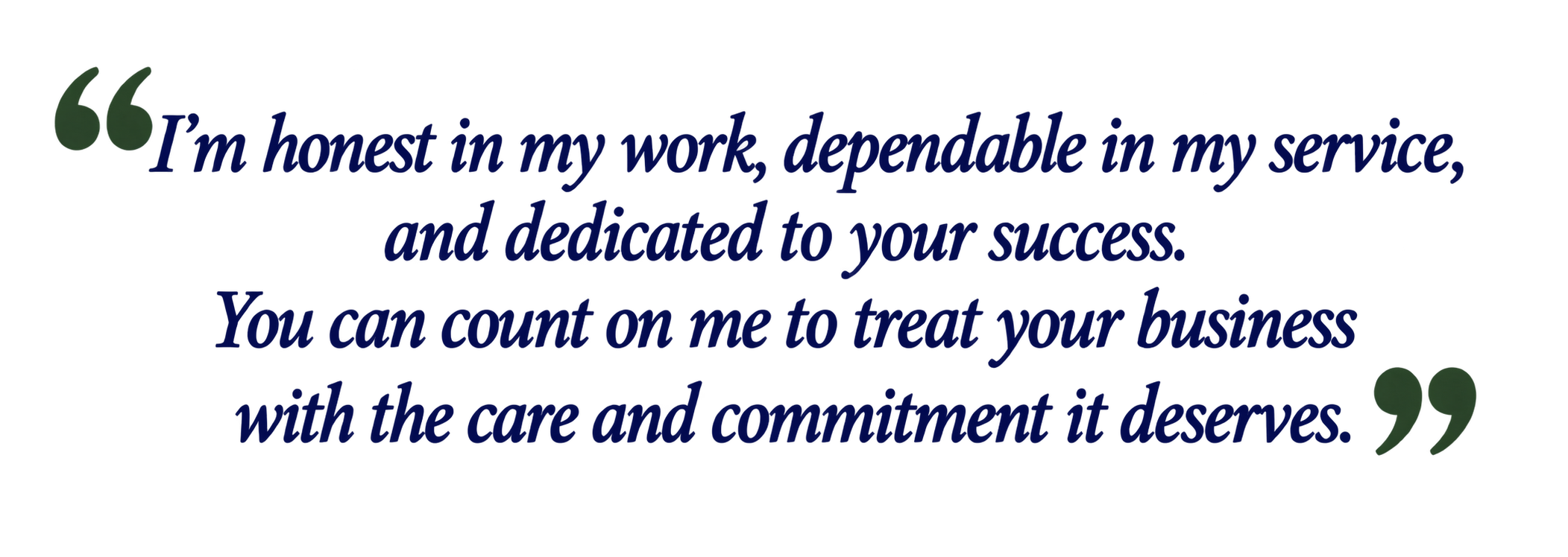 Quote about being honest, dependable, and dedicated in work and service, emphasizing trust and commitment to business success.
