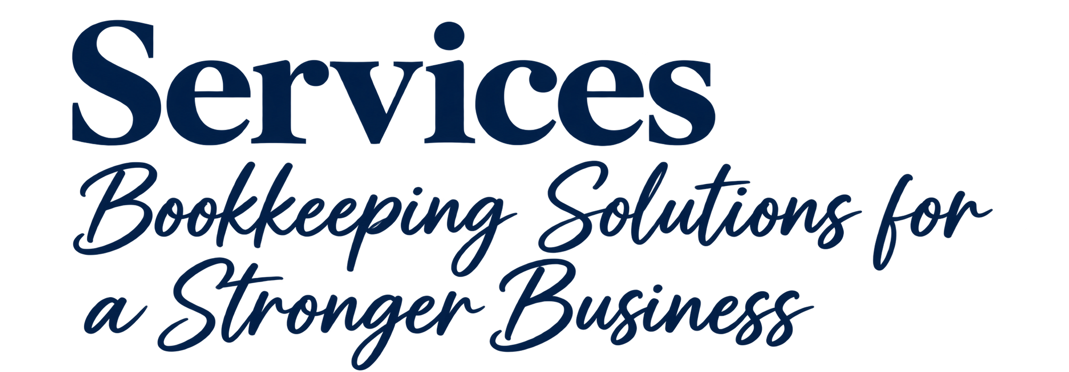 Logo with the text 'Services Bookkeeping Solutions for a Stronger Business' in blue font.