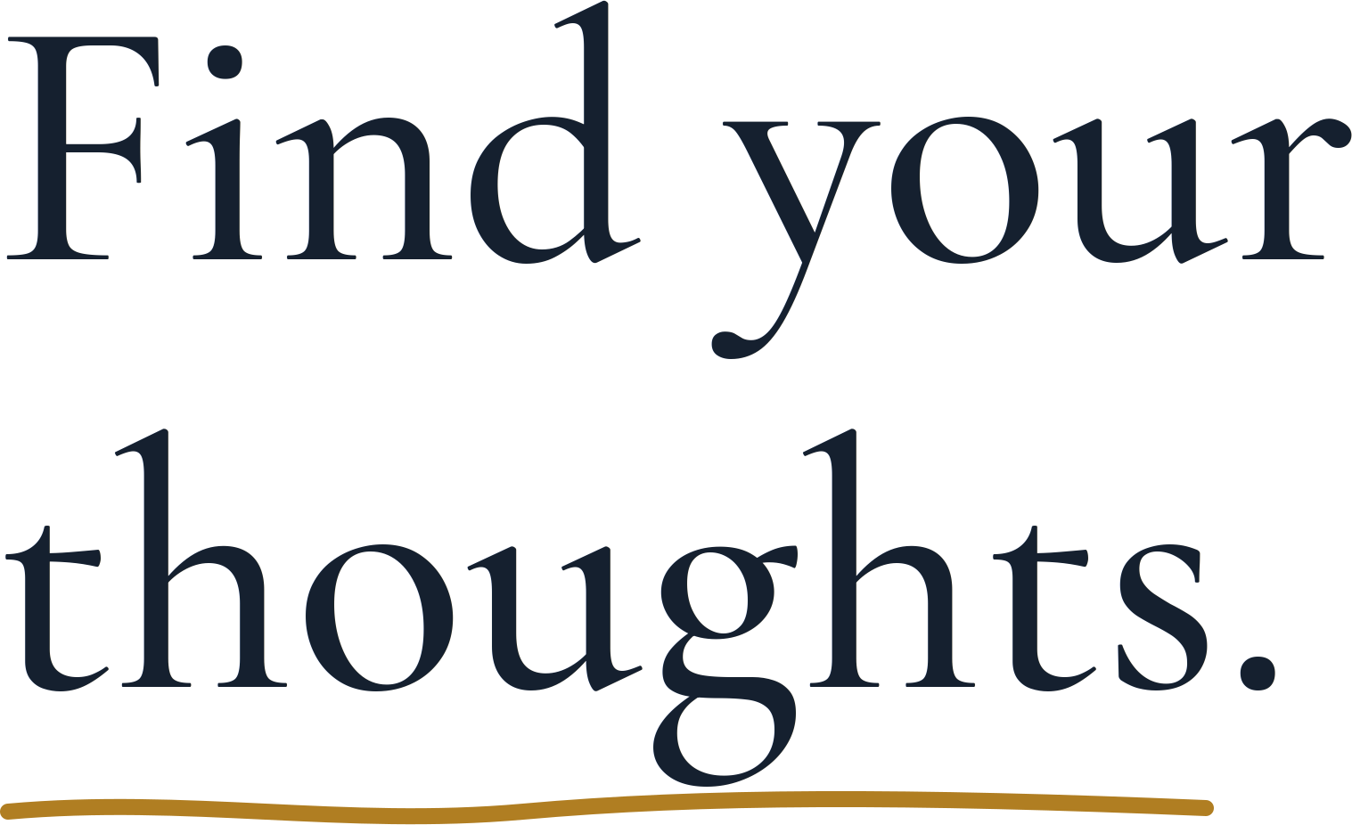 The image displays the quote 'Find your thoughts.' written in large, dark blue text, with a gold underline beneath the word 'thoughts'.
