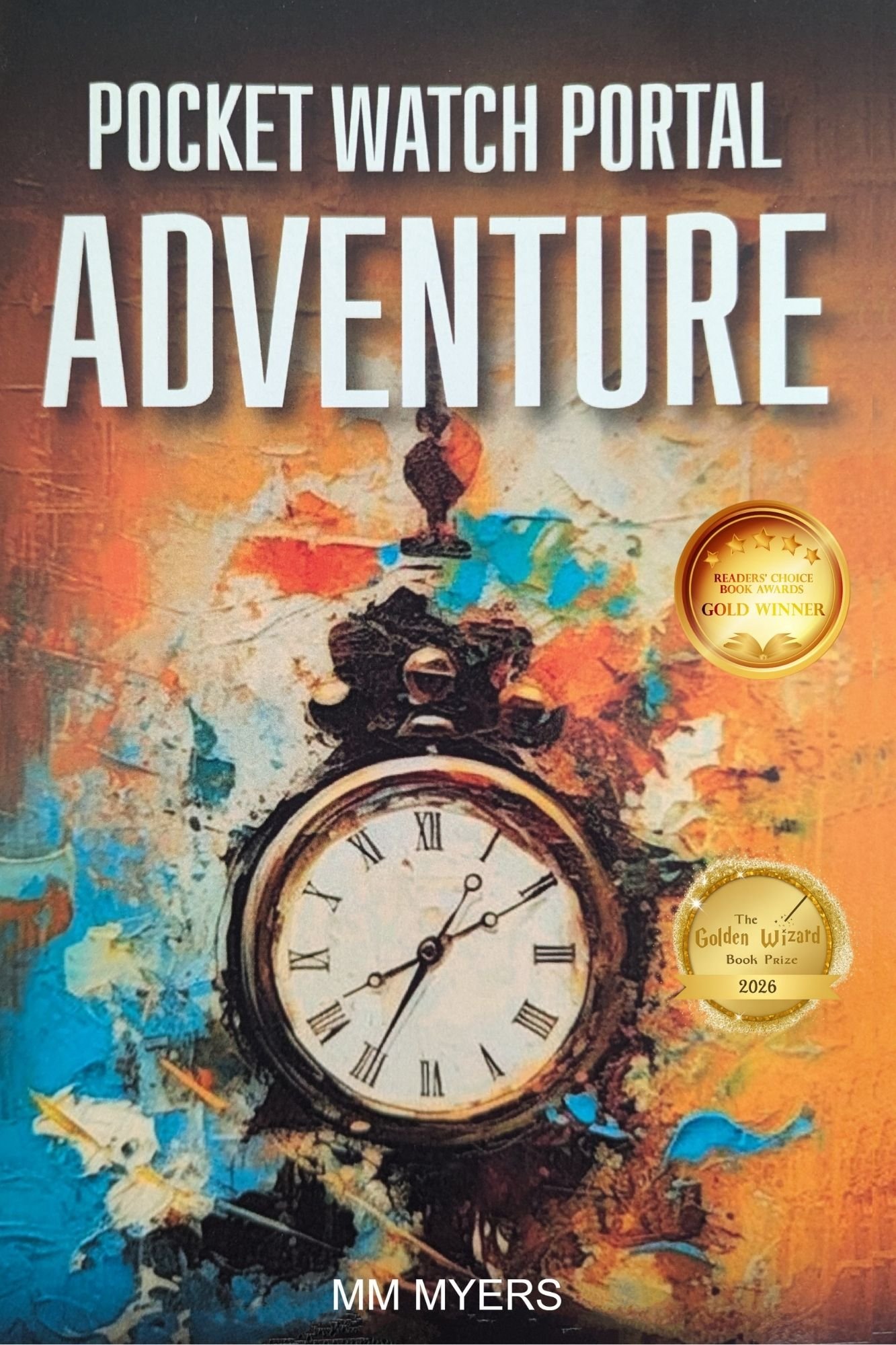 Book cover titled "Pocket Watch Portal Adventure" by MM Myers, featuring an abstract painting of a pocket watch with a clown perched on top, against an orange, blue, and brown textured background, with two gold award badges on the right side.