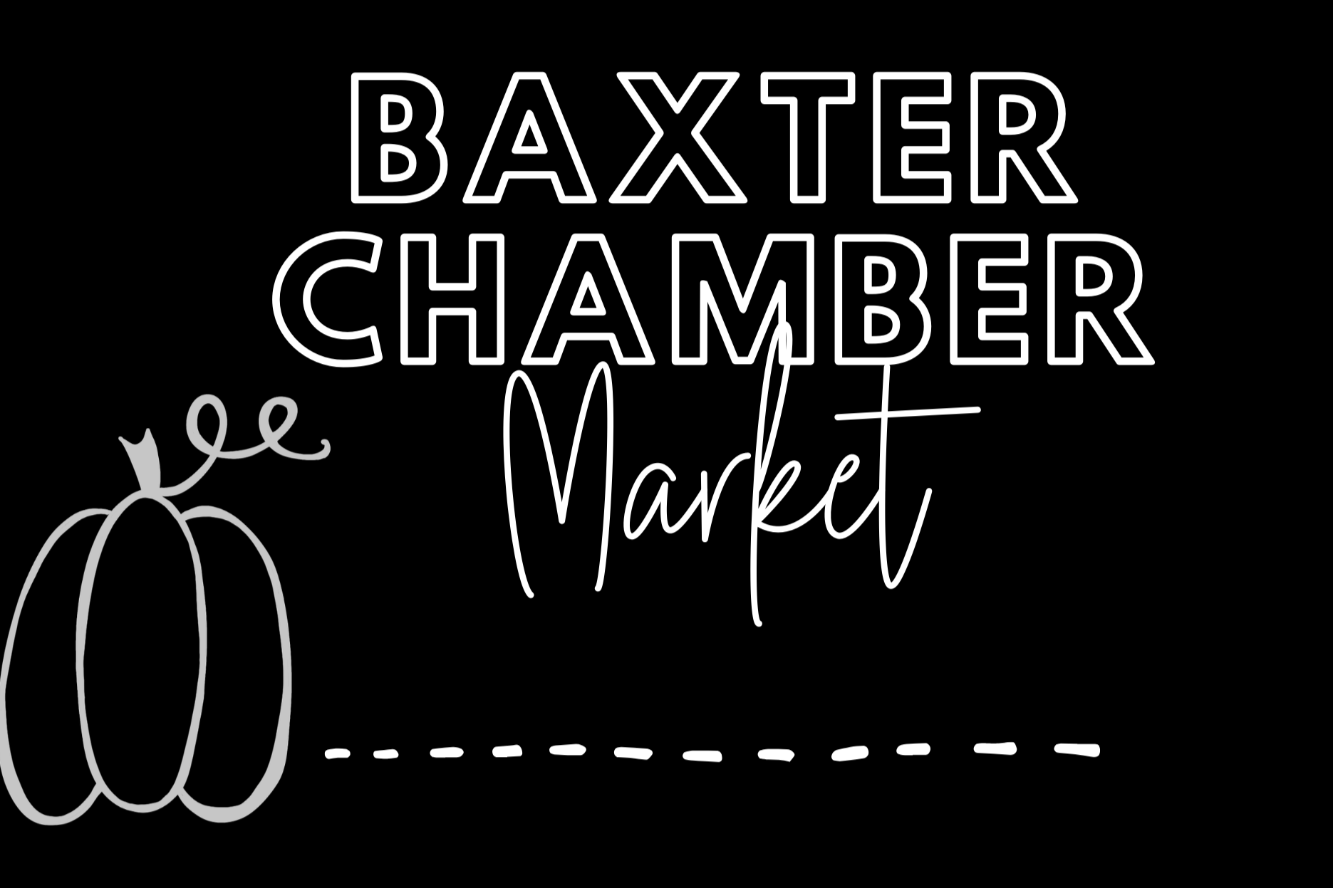 Decorative black background sign with neon white outline text reading 'Baxter Chamber Market' and a white pumpkin graphic on the lower left.