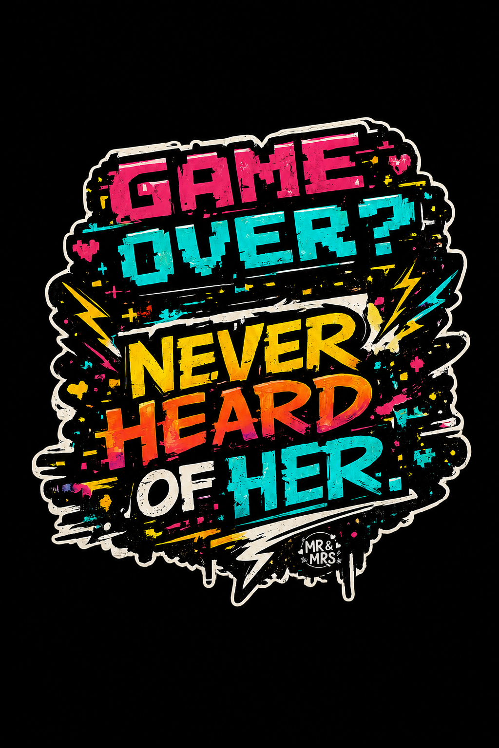 Game Over Never Heard of her sticker.png
