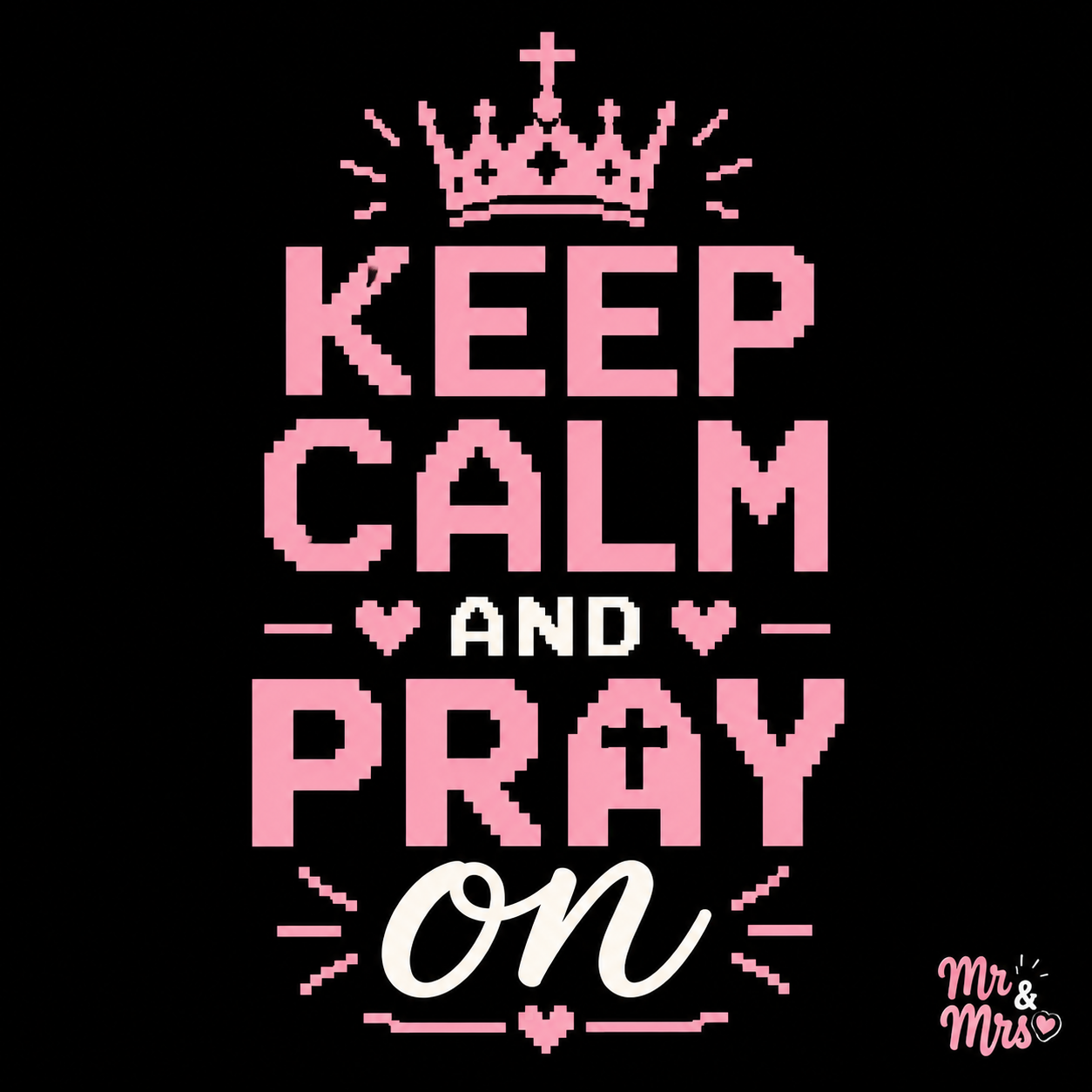 Keep Calm and Pray On