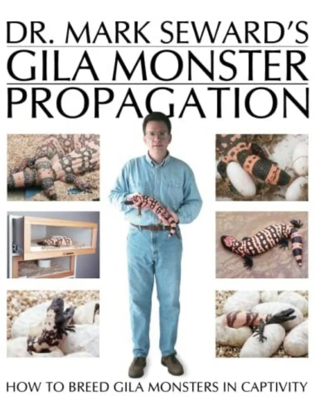 Book cover titled "Gila Monster Propagation" by Dr. Mark Seward, featuring images of a Gila monster in captivity and its eggs.