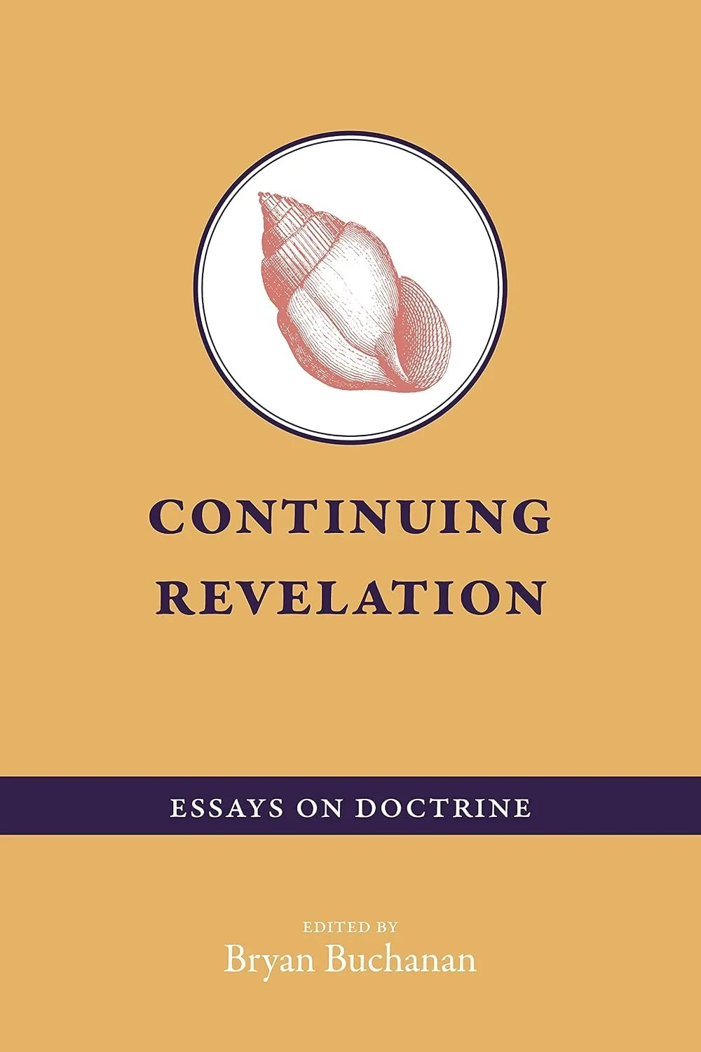 Cover of a book titled "Continuing Revelation" with a shell illustration at the top and the subtitle "Essays on Doctrine." Edited by Bryan Buchanan, with a beige background and purple accents.