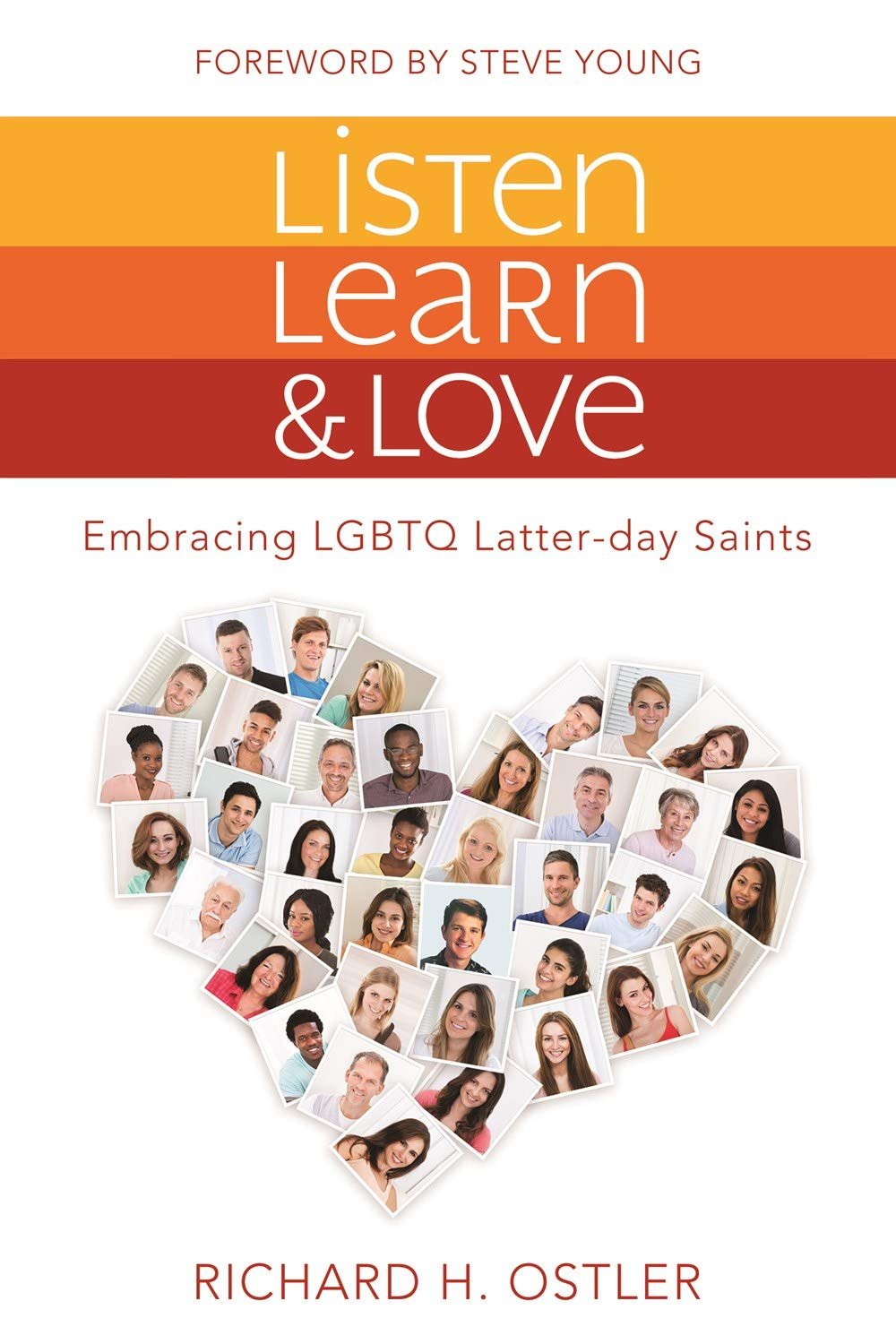 Book cover with the title 'Listen Learn & Love' and the subtitle 'Embracing LGBTQ Latter-day Saints' by Richard H. Ostler, featuring a heart shape made of various smiling people photographs.