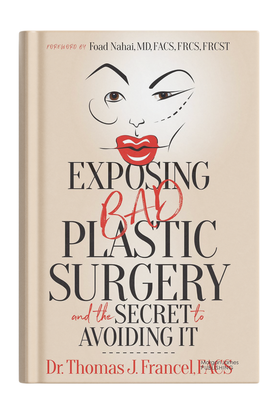 Book cover titled "Exposing Botox, Plastic Surgery and the Secret to Avoiding It" by Dr. Thomas J. Francel, featuring stylized illustrations of a face with exaggerated eyebrows, lips, and eye makeup.