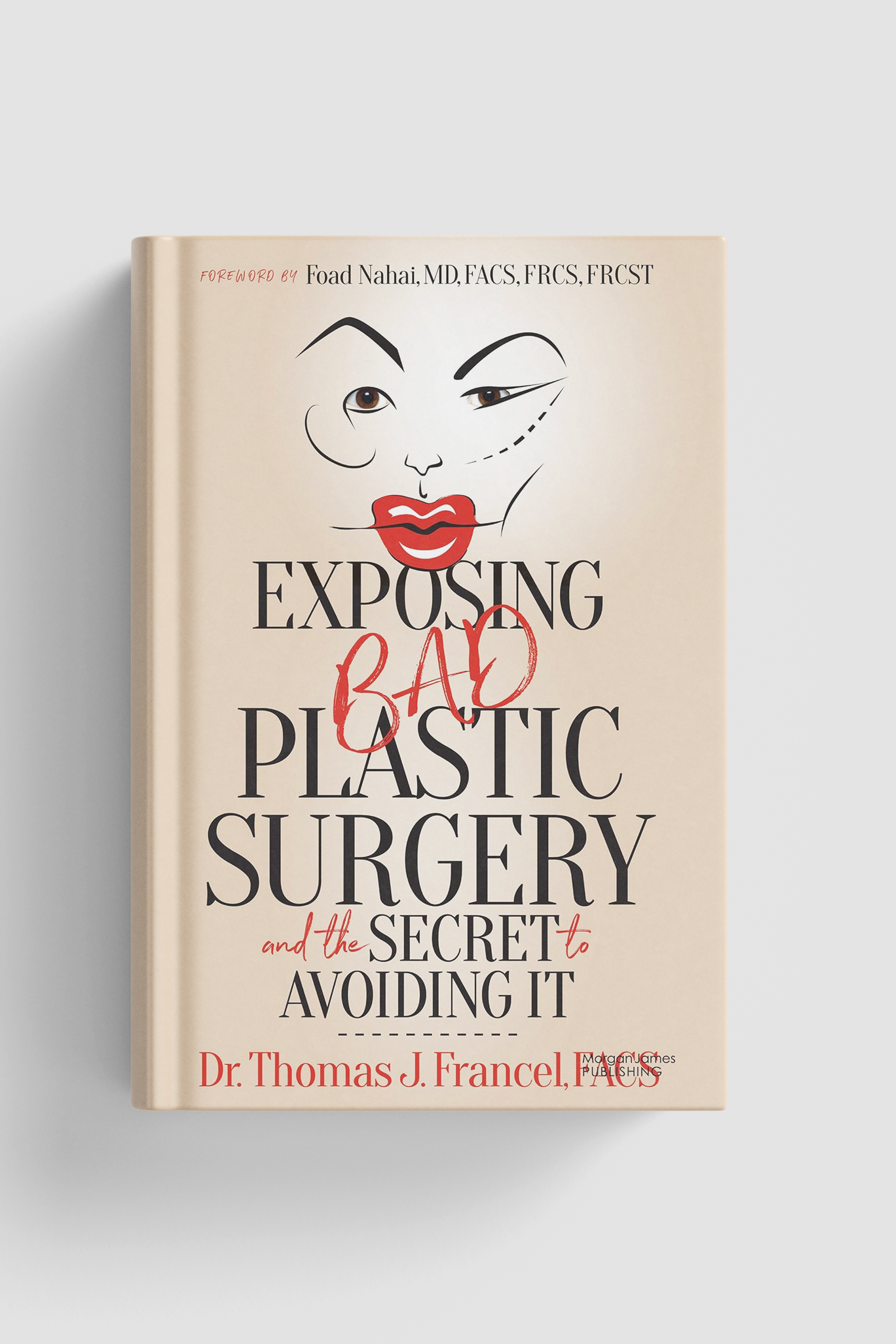 The front cover of a book titled 'Exposing Breast Plastic Surgery and the Secret to Avoiding It' by Dr. Thomas J. Francel. The cover features a stylized illustration of a woman's face with bold red lips and exaggerated eyebrows and eyeliner, with some lines indicating facial features and surgery markings.