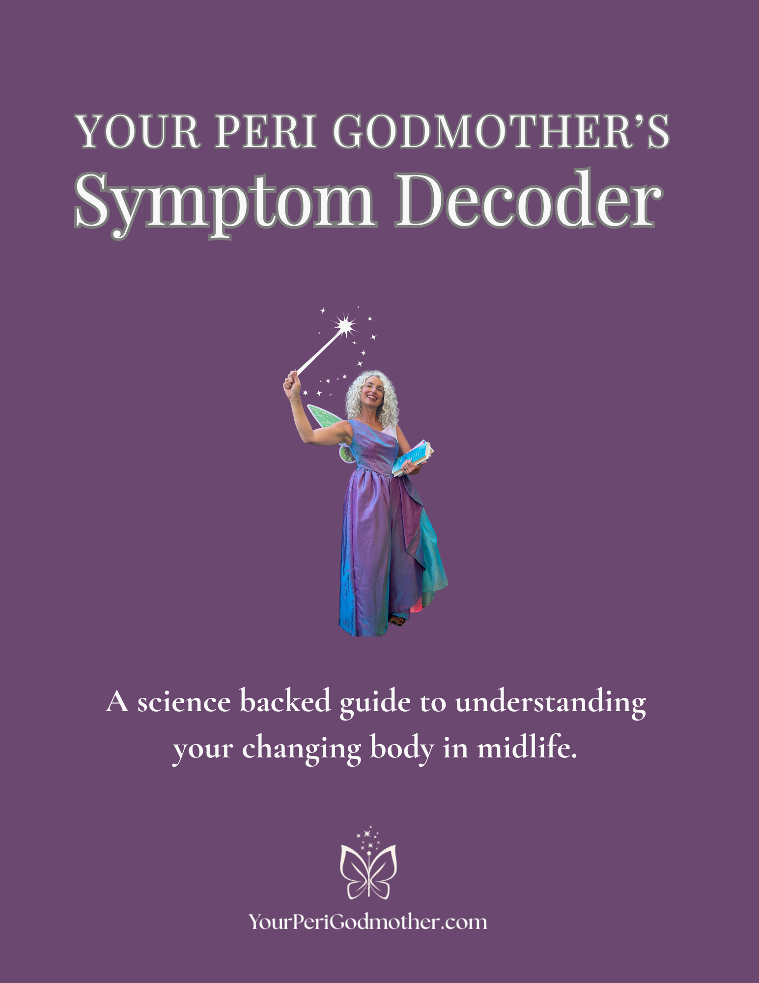 Purple background with white and light purple text that reads "Your Peri Godmother's Symptom Decoder". Below the text is an image of a woman with gray curly hair dressed as a fairy or goddess, wearing a purple dress with iridescent wings, holding a magic wand and a book. At the bottom, there is a butterfly logo and the website "YourPeriGodmother.com".