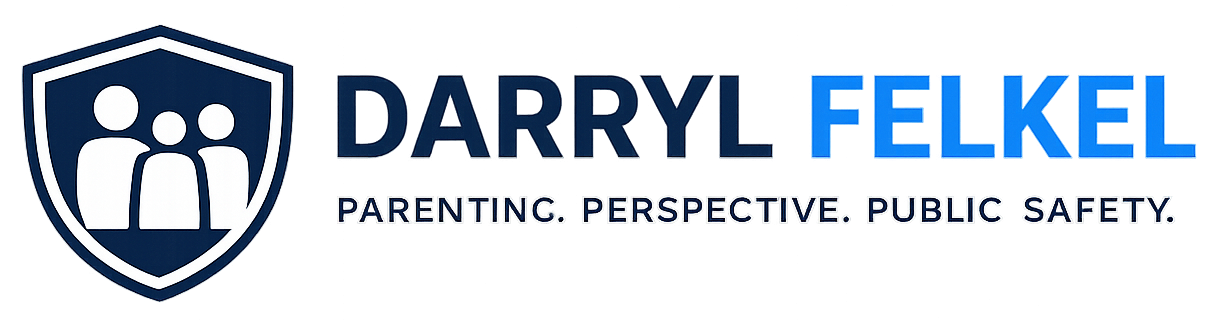 Darryl Felkel - Parenting. Perspective. Public Safety.