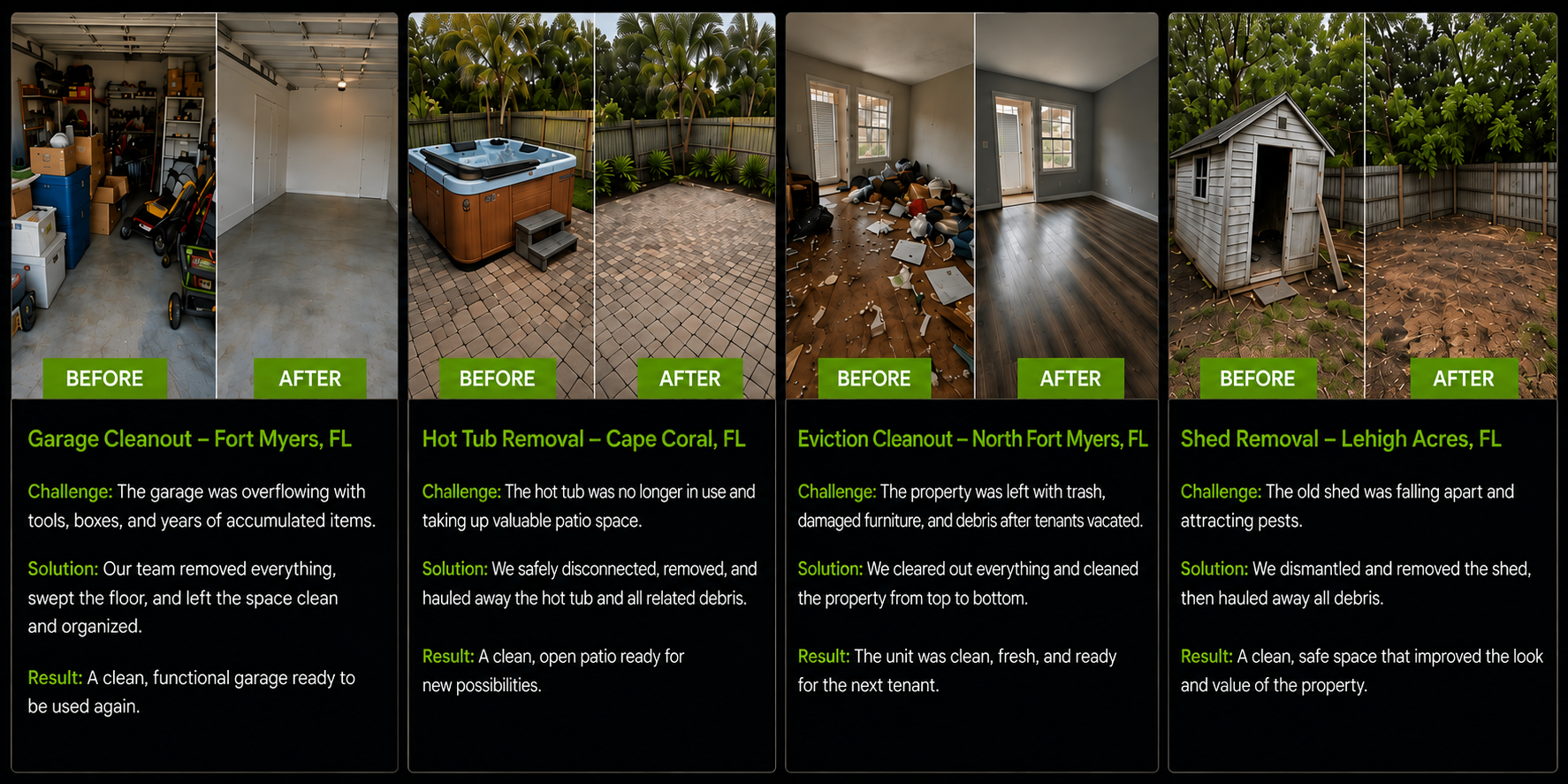 Before-and-after SWFL Property Cleanup projects including a garage cleanout, hot tub removal, eviction cleanout, and shed removal in Southwest Florida.