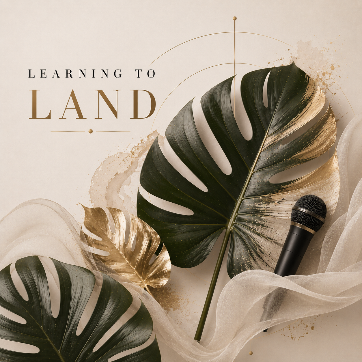 Stylized promotional graphic with large tropical leaves, a microphone, and the text "Learning to Land" in elegant black and gold font, with decorative gold accents and abstract elements.