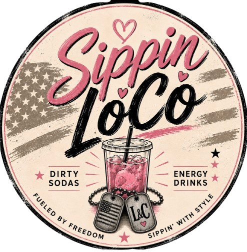 A circular logo with a pink and black design that says "Sippin LoCo" at the top, with a heart above it. The background has a faded American flag. Below, there is a pink drink in a jar with a straw, surrounded by dog tags with American flags. Text at the bottom reads "Dirty Sodas" and "Energy Drinks," with additional phrases "Fueled by Freedom" and "Sippin' with Style."