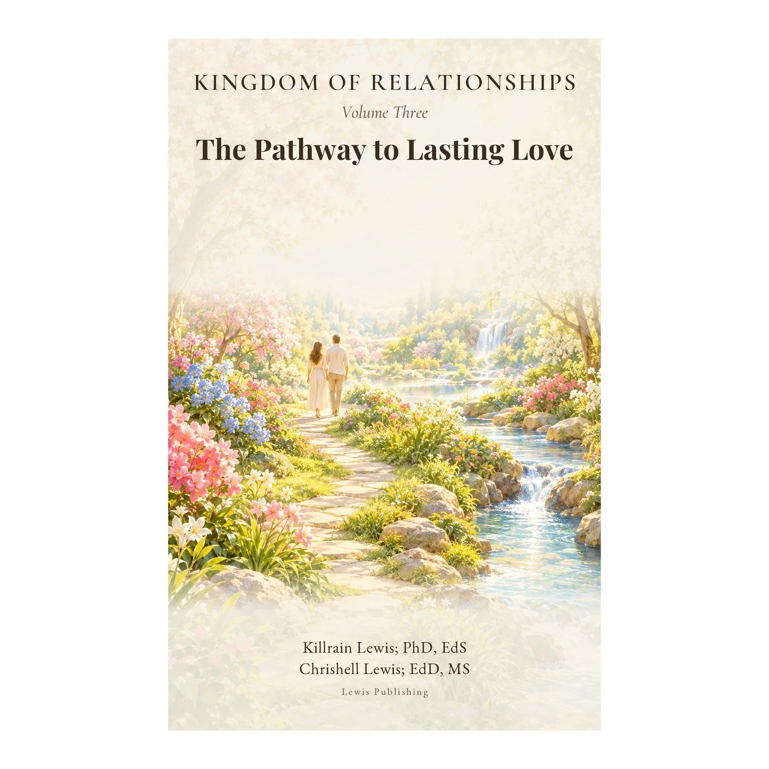 Kingdom of Relationships: Volume Three - The Pathway to Lasting Love