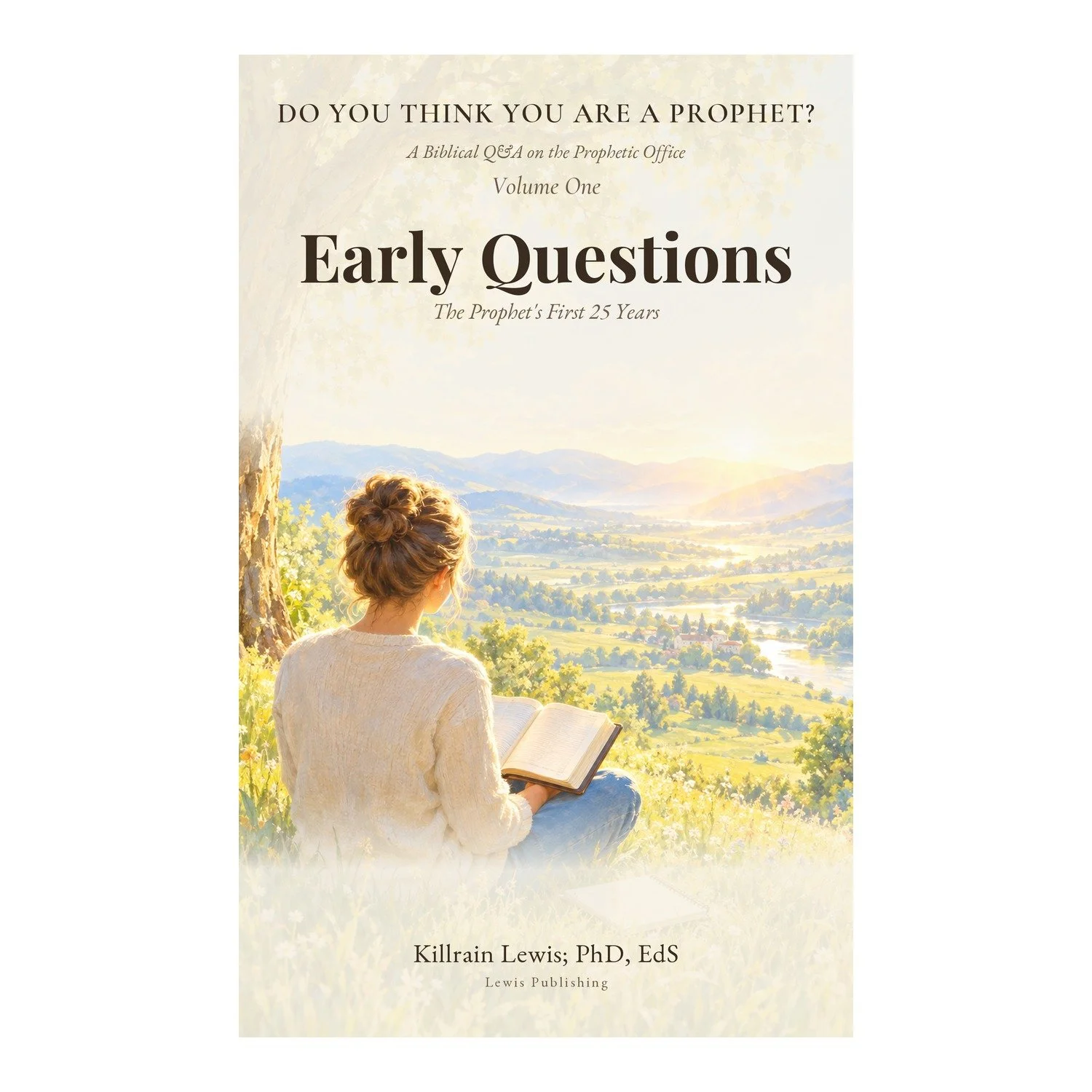 Do You Think You Are a Prophet?: Volume One - Early Questions: The Prophet's First 25 Years
