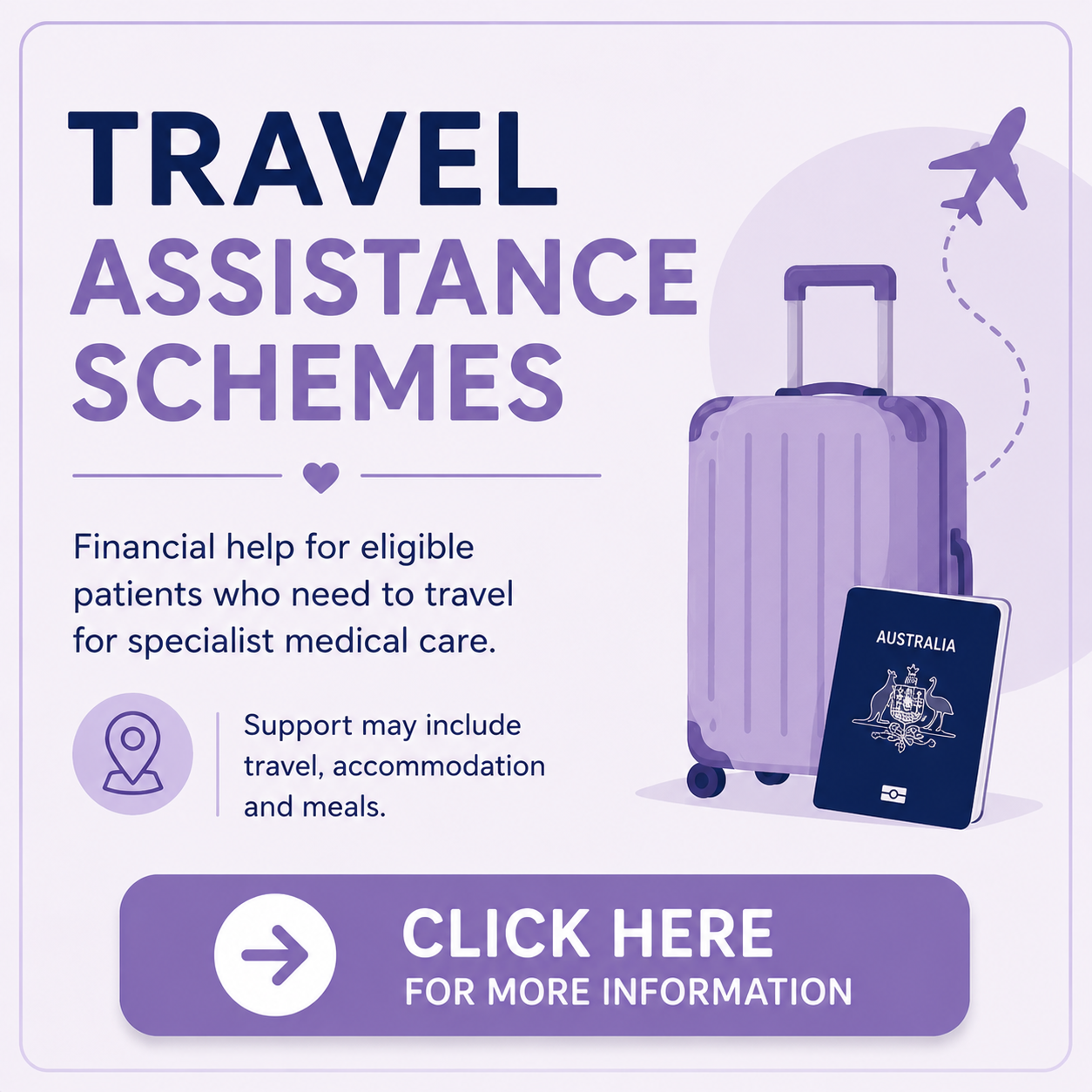 A digital graphic design poster for travel assistance schemes with a purple theme. It features a suitcase, a passport, and an airplane icon, advertising financial help for eligible patients needing to travel for medical care, with a call-to-action button that says "Click Here" for more information.