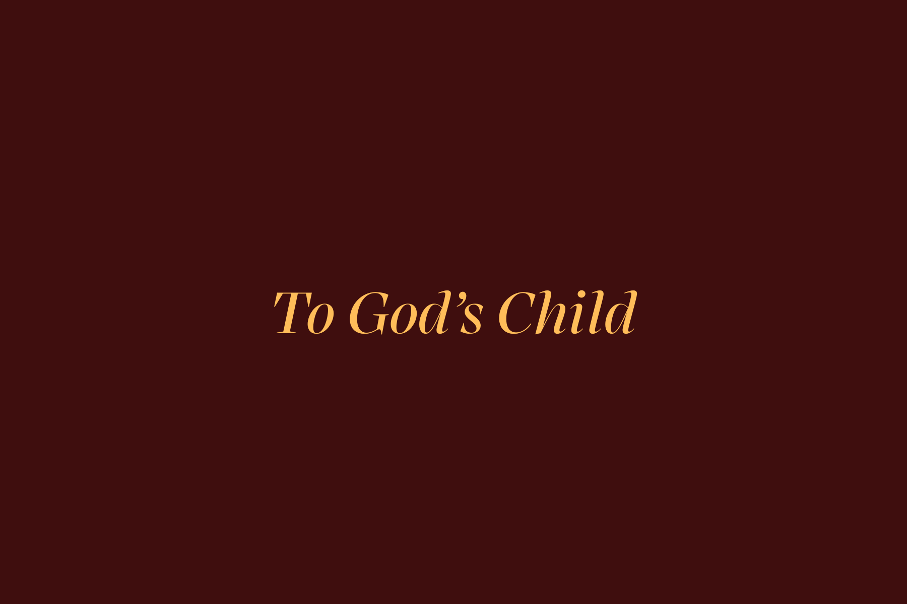 To God’s Child 