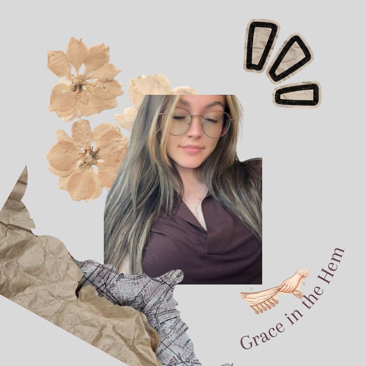 A young woman with long, light brown hair and glasses, smiling with her eyes closed, wearing a dark blouse. The background features dried flowers, crumpled paper, and graphic elements including a hand holding a broom and the phrase "Grace in the Hem" in stylized text.