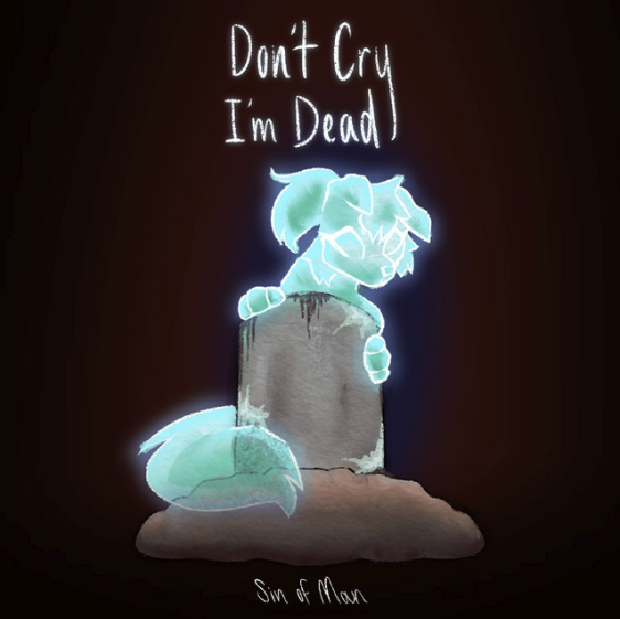 Don't Cry I'm Dead