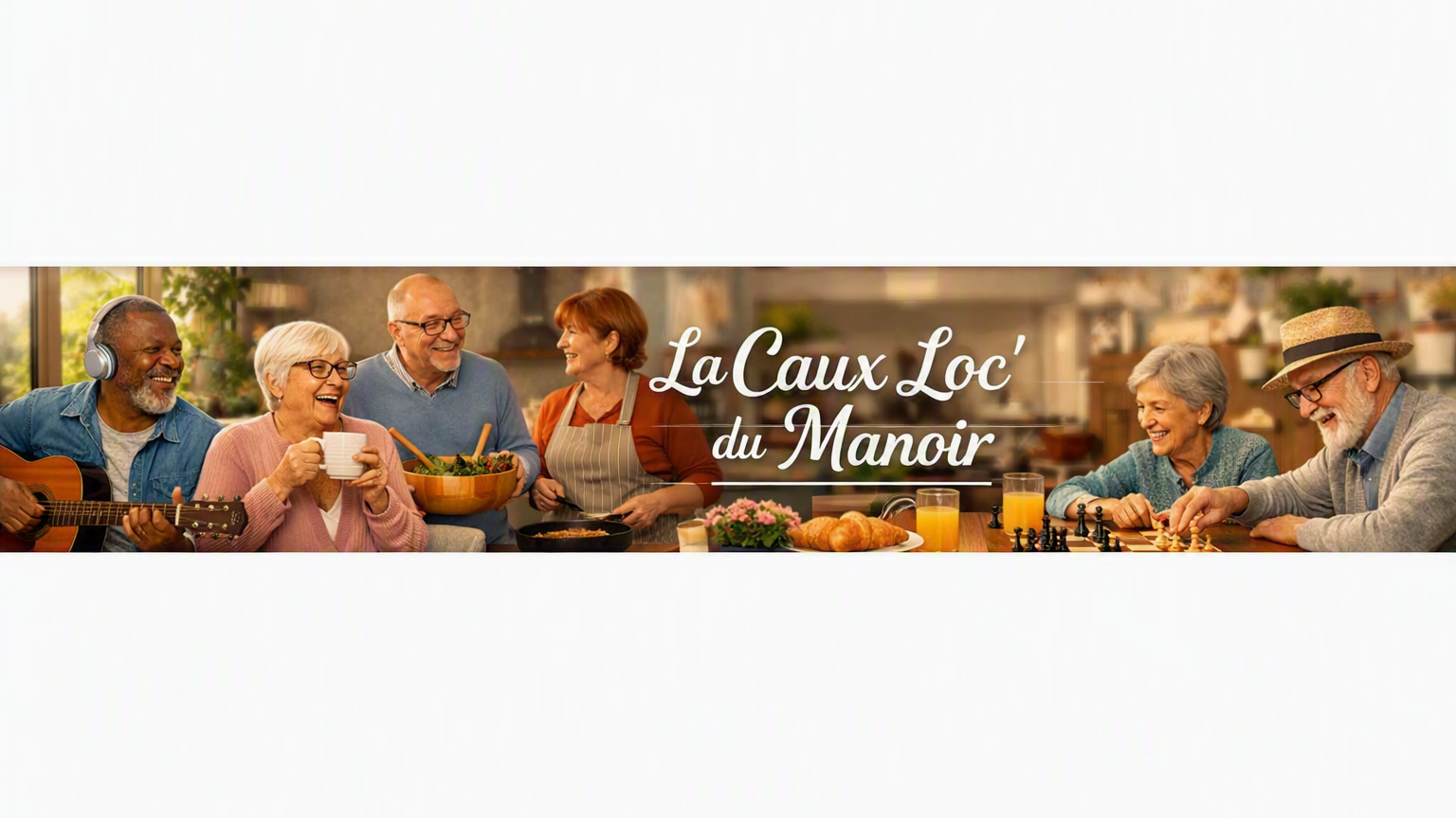 Groupe de sept personnes âgées souriantes dans une cuisine, discutant et jouant de la musique, avec un goûter sur la table, devant une bannière avec le texte "La Caux Loc' du Manoir".