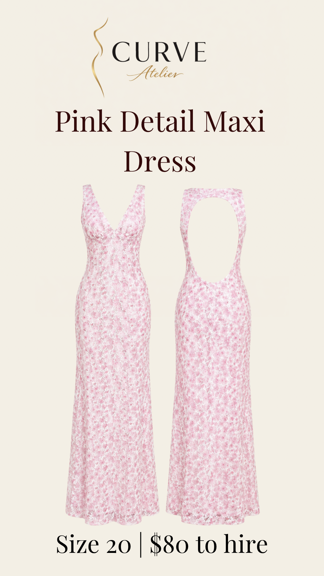 A promotional poster for a pink floral maxi dress from Curve Atelier, size 20, available for $80 to hire, featuring two views of the dress with a plunging neckline and open back.