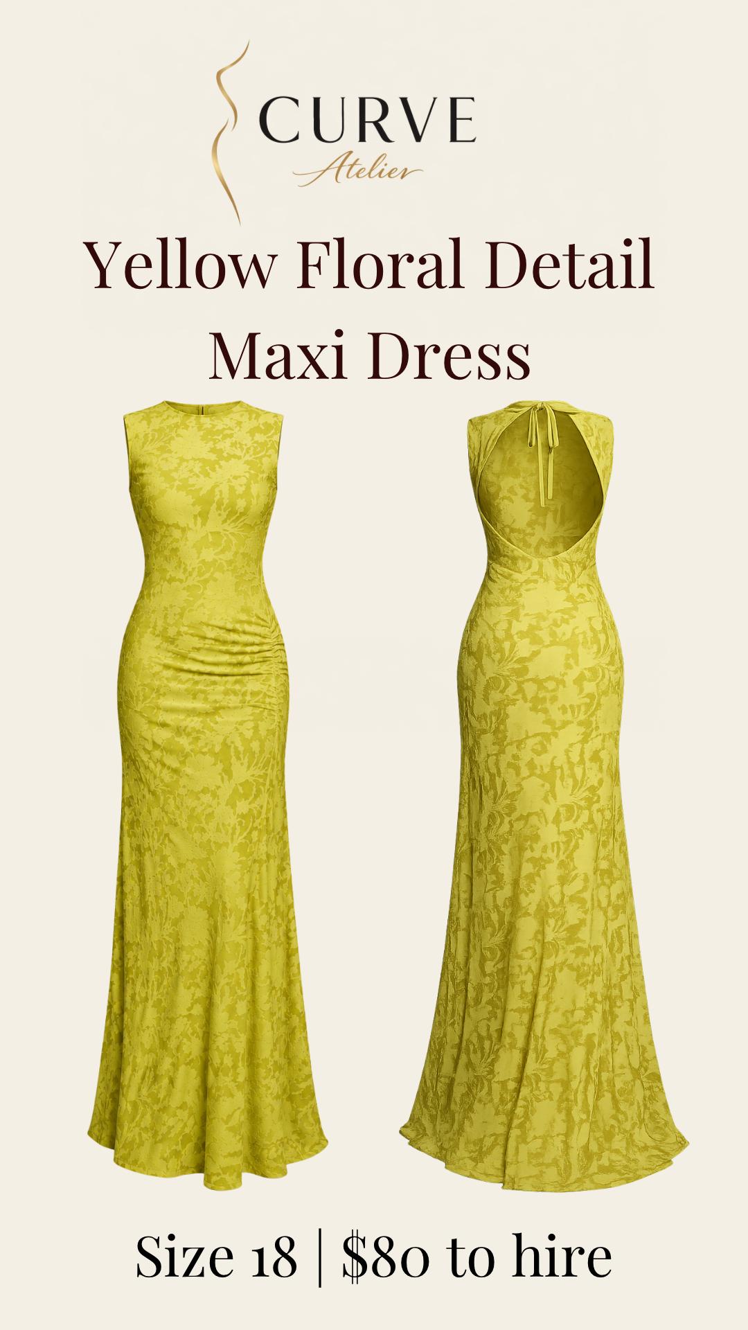 Two yellow floral maxi dresses with open back design and tie detail at the neck, displayed on a beige background with black text advertising them for hire in size 18 for $80.
