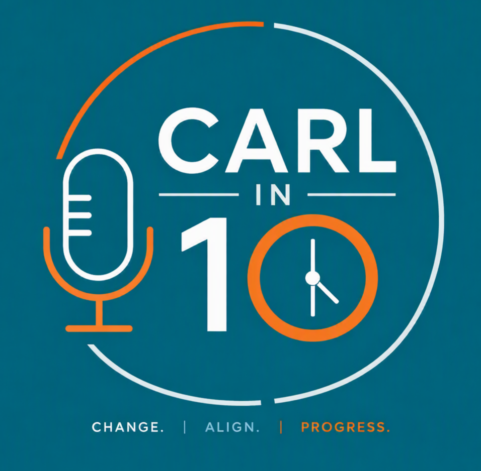 Podcast cover art titled 'Carl in 10' with a microphone graphic and a clock, featuring the words change, align, and progress at the bottom.
