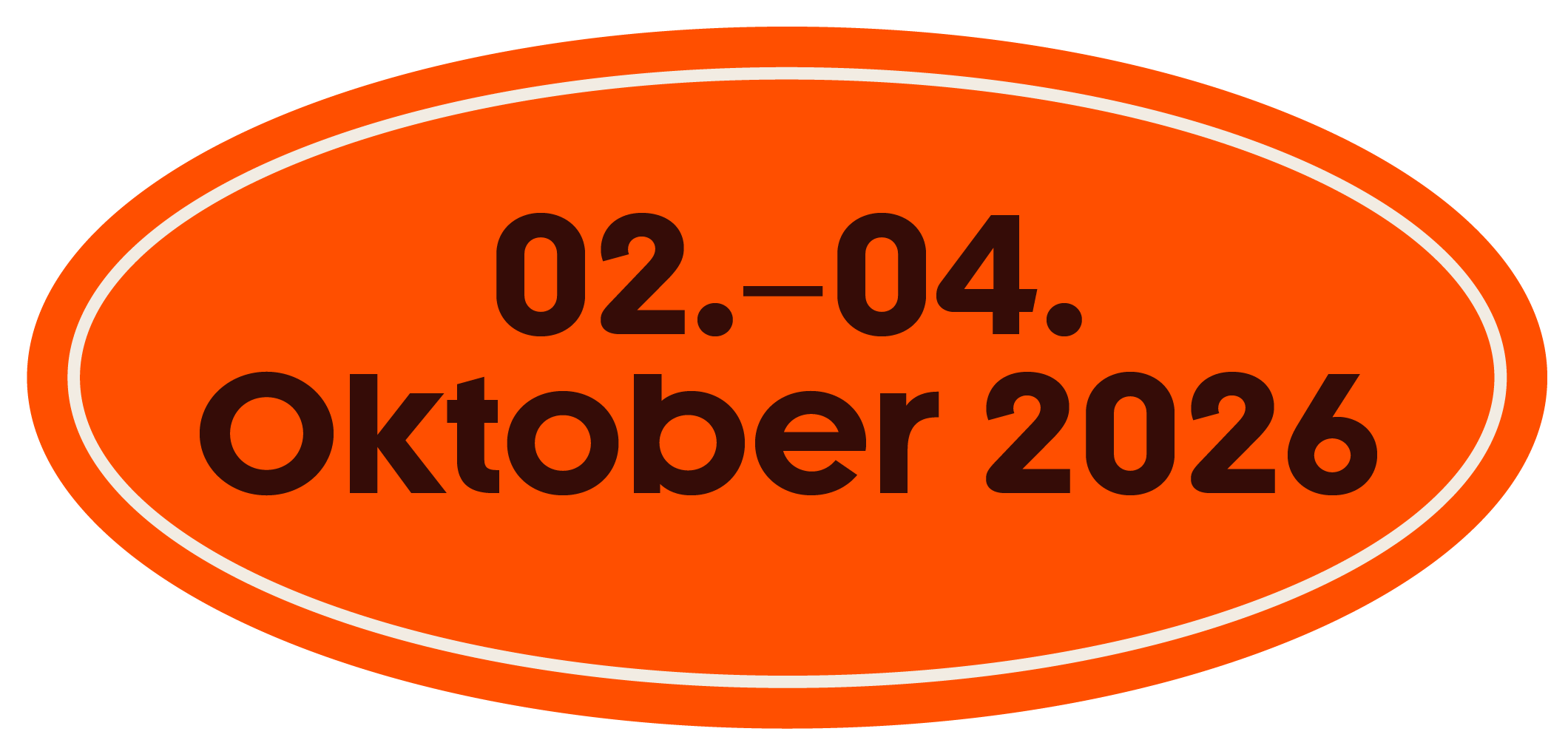 Ein orangefarbener, ovaler Zeitpunktgeber mit schwarzer Schrift, zeigt die Daten 02.-04. Oktober 2026.