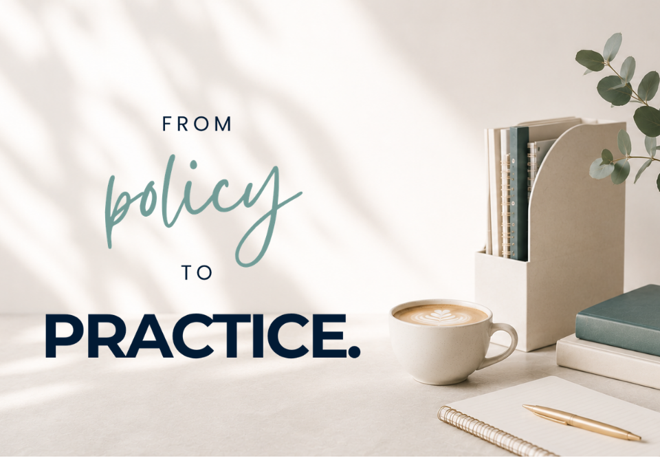 A minimalist workspace with a cup of coffee, notebooks, a pen, and a file organizer with documents, alongside a plant, with the text 'From policy to practice' on a neutral background.