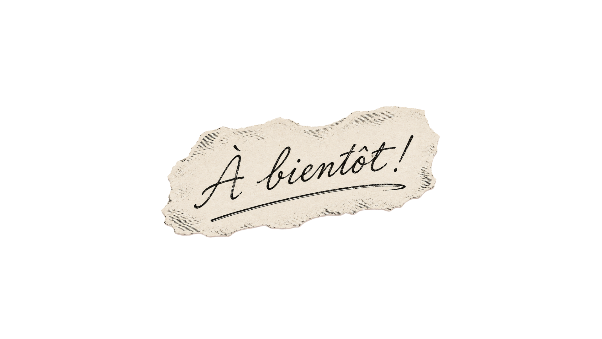 Een grafisch ontwerp met een handgeschreven tekst op een stuk papier dat zegt 'À bientôt!'.