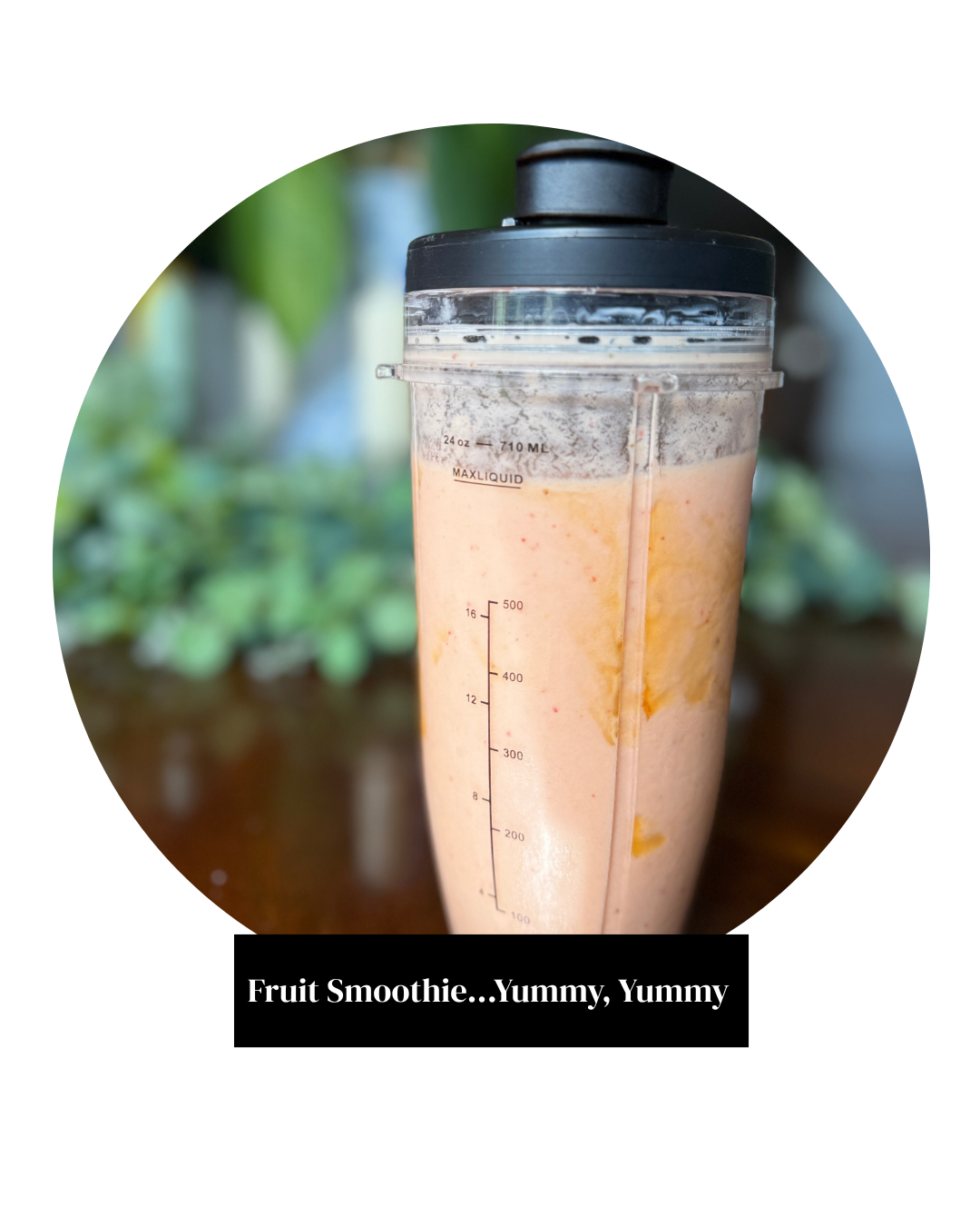 Fruit smoothie… yummy, yummy!