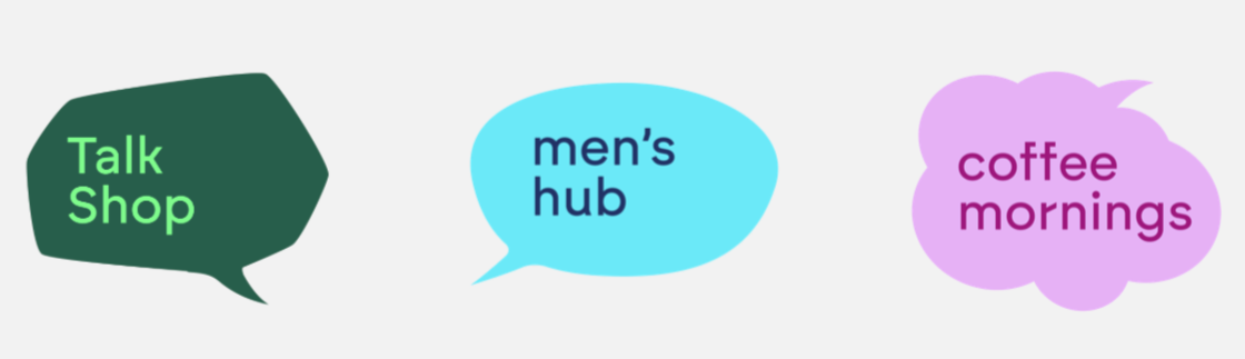 Three colorful speech bubbles with text: 'Talk Shop' in green, 'men's hub' in blue, and 'coffee mornings' in purple.