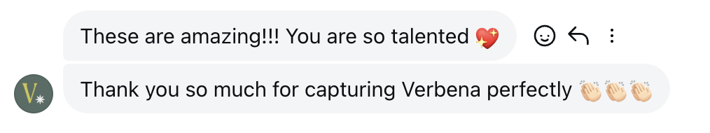 Screenshot of a chat conversation praising someone's talent and thanking for capturing Verbena perfectly.