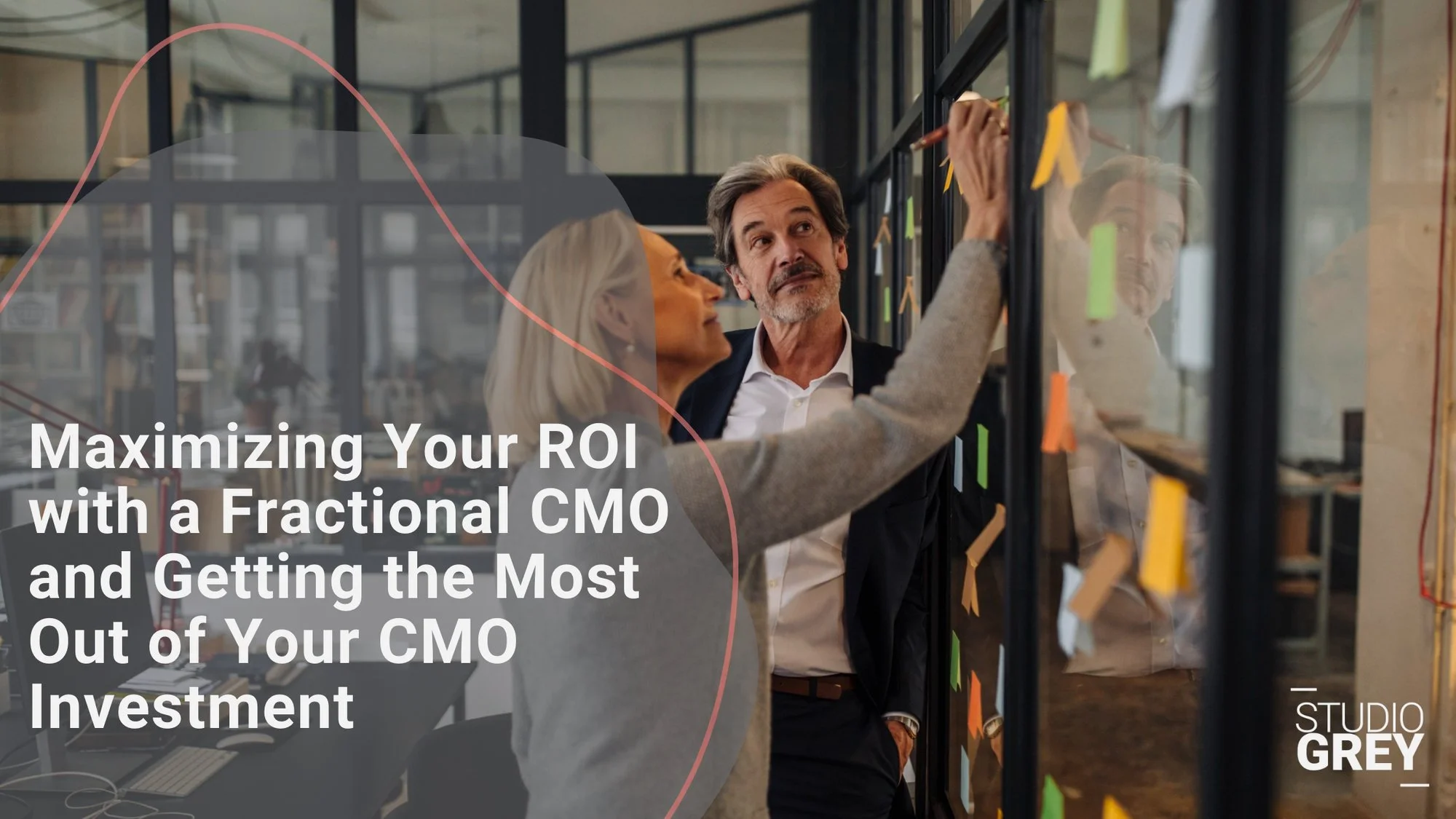 Maximizing Your ROI with a Fractional CMO and Getting the Most Out of Your CMO Investment