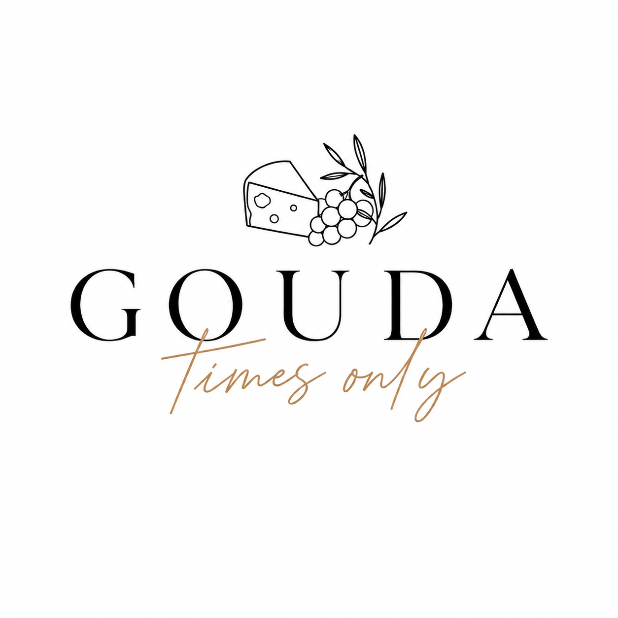 Gouda Times Only