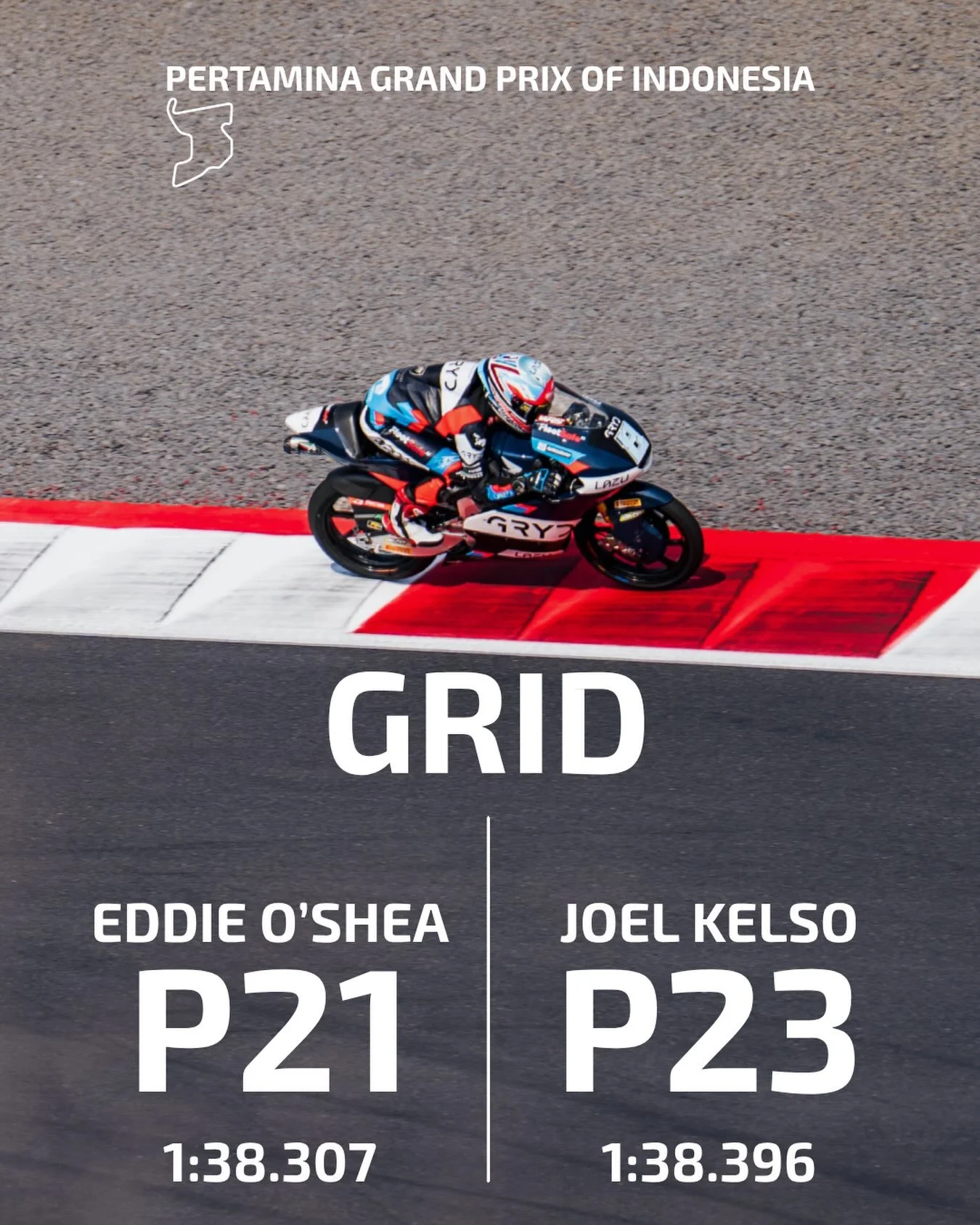 #IndonesianGP 🇮🇩 | GRID: 

Eddie O&rsquo;Shea ➡️ P21 ⏱️1:38.307 
Joel Kelso ➡️ P23 ⏱️1:38.396