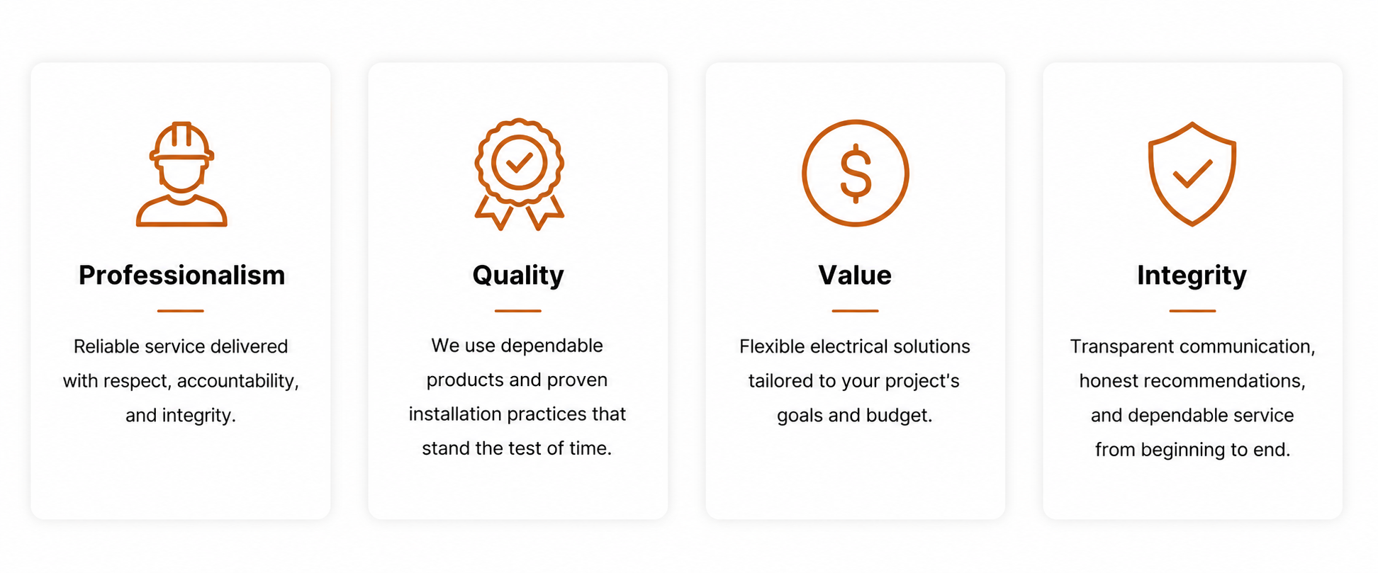 Professionalism (Reliable service), Quality (dependable products and proven installation), Value (solutions tailored to your project's goals and budget), and Integrity (Transparent communication, honest recommendations, and dependable service).