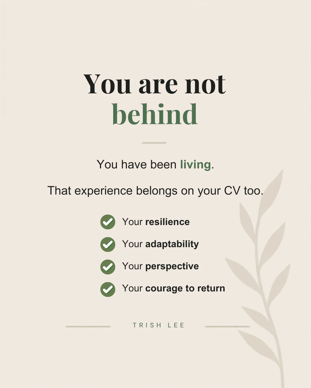 You're Not Behind — You've Been Living: How to Reclaim Your Confidence and Return to Work After a Career Break