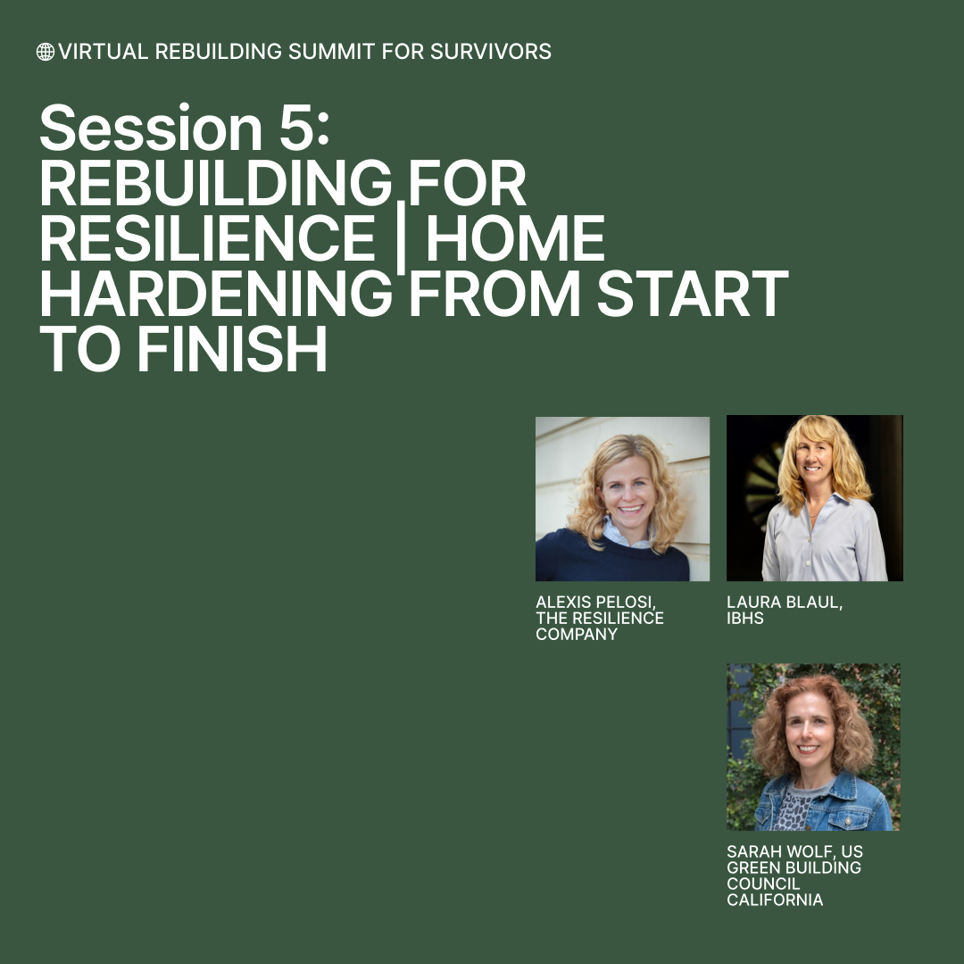 Session 5: Rebuilding for Resilience — Home Hardening from Start to Finish