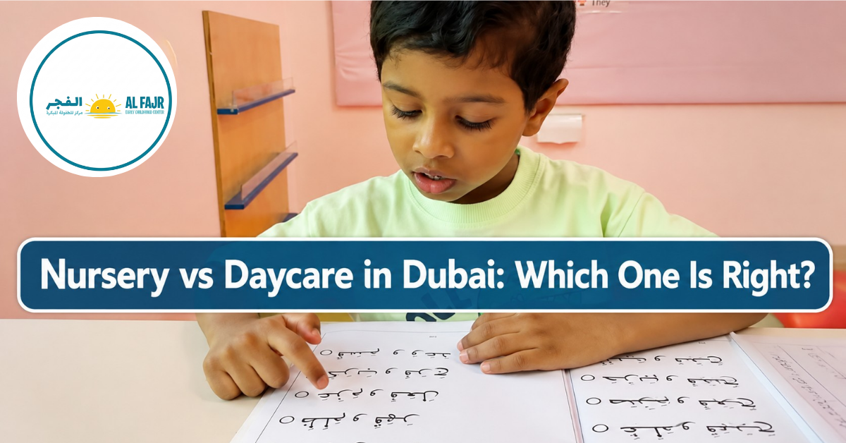 Nursery vs Daycare Dubai - Al Fajr Early Childhood Center