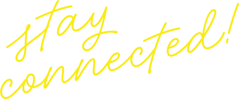 Yellow handwritten text on black background that says, "stay connected!"