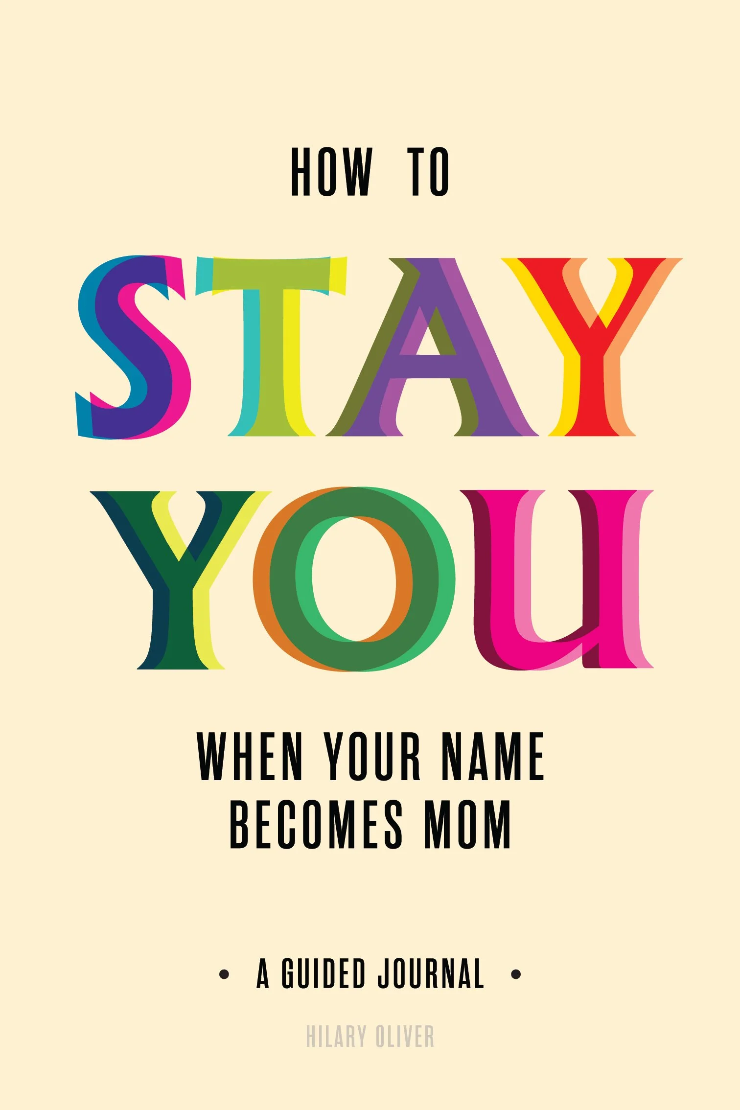 Book cover: How to Stay You When Your Name Becomes Mom