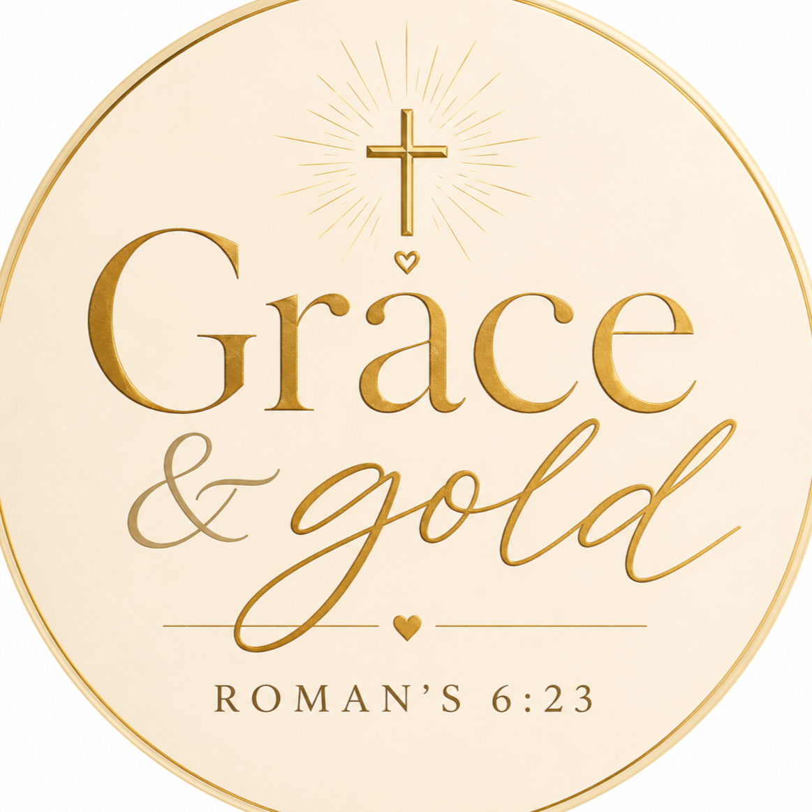 Decorative circular sign with gold text that says "Grace & gold" and a Bible verse Romans 6:23, with a small gold cross and radiant light at the top and small gold hearts.