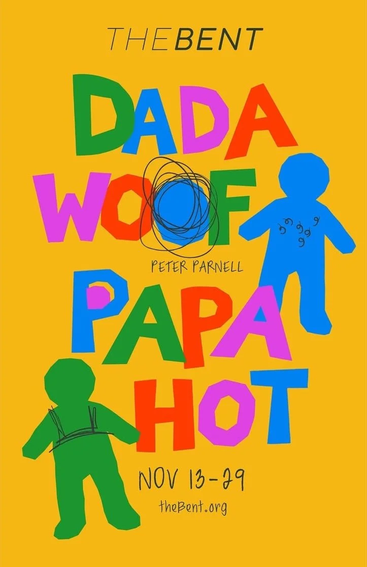 Bright yellow poster advertising 'The Bent Dada WOF Papal Hot' event from November 13 to 29. Features colorful block letters, scribbles, and silhouettes of two people, one in green and one in blue.